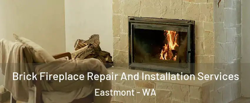  Brick Fireplace Repair And Installation Services Eastmont - WA