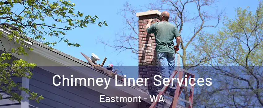  Chimney Liner Services Eastmont - WA