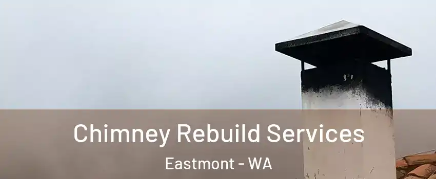  Chimney Rebuild Services Eastmont - WA