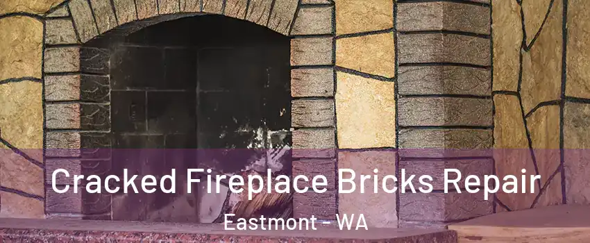  Cracked Fireplace Bricks Repair Eastmont - WA