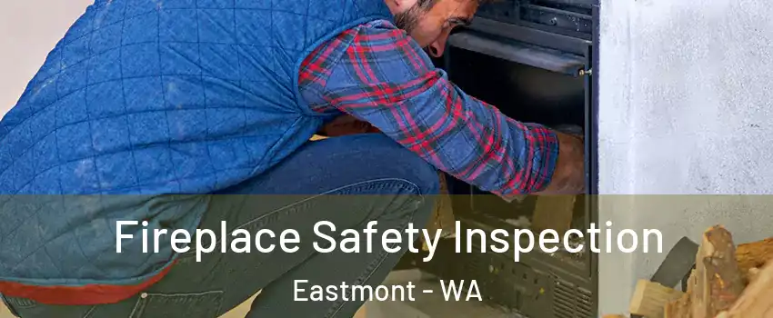  Fireplace Safety Inspection Eastmont - WA
