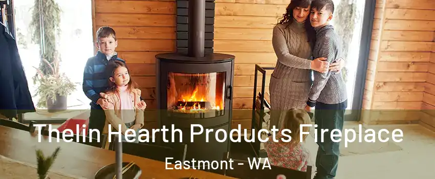  Thelin Hearth Products Fireplace Eastmont - WA
