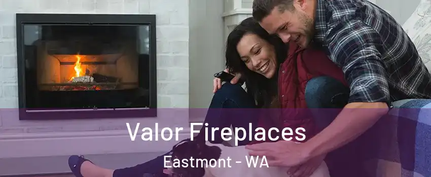  Valor Fireplaces Eastmont - WA