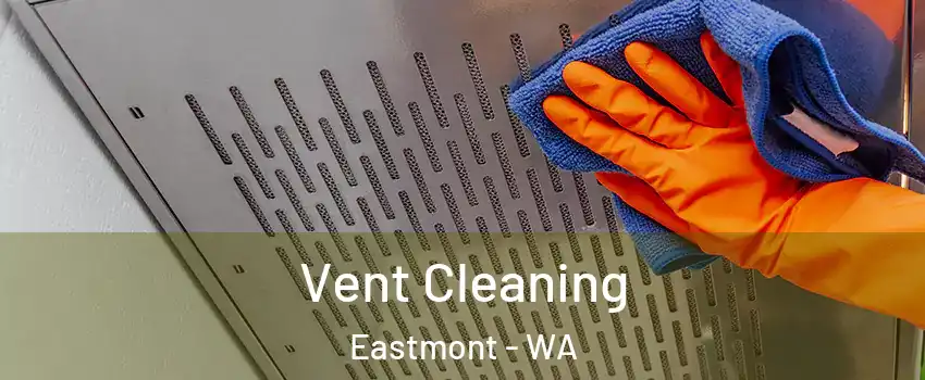  Vent Cleaning Eastmont - WA