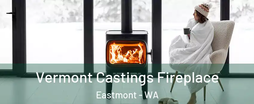  Vermont Castings Fireplace Eastmont - WA