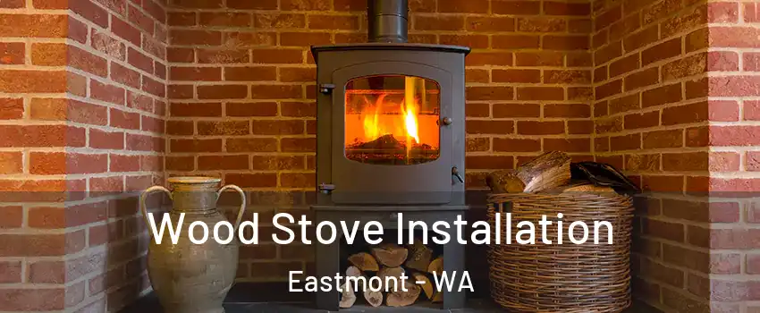  Wood Stove Installation Eastmont - WA